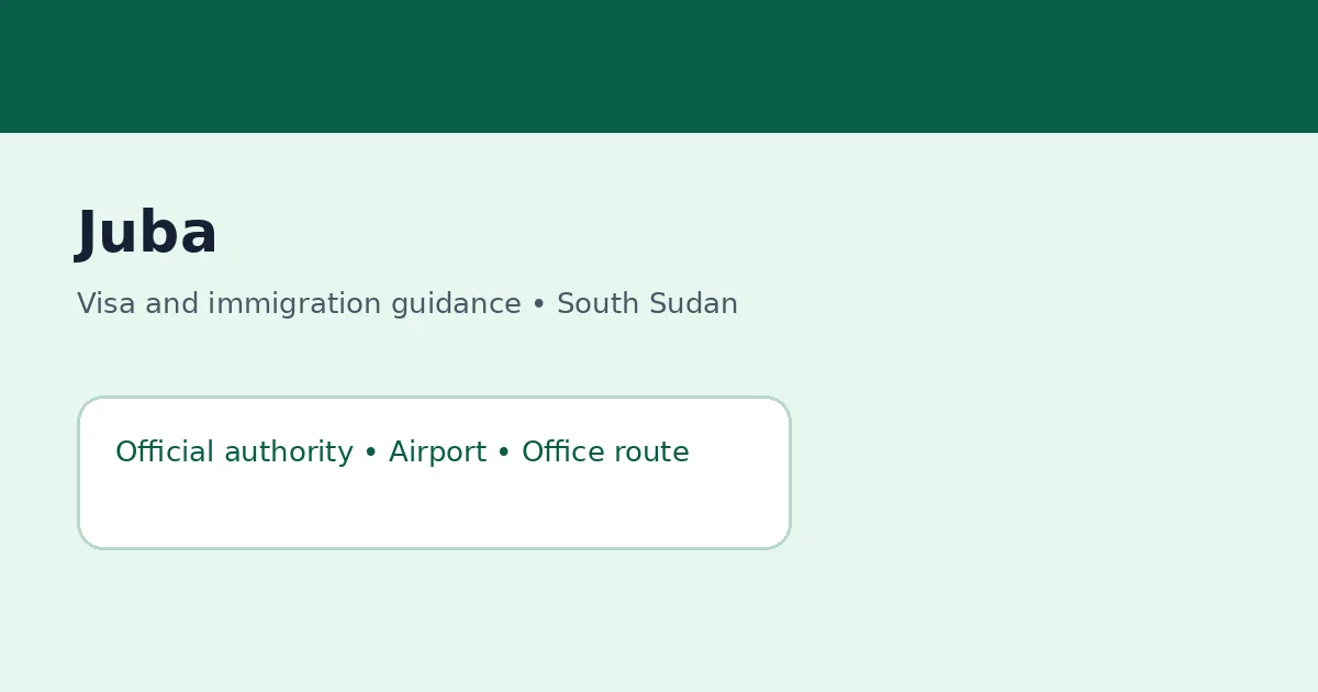 Visa and immigration planning in Juba, South Sudan