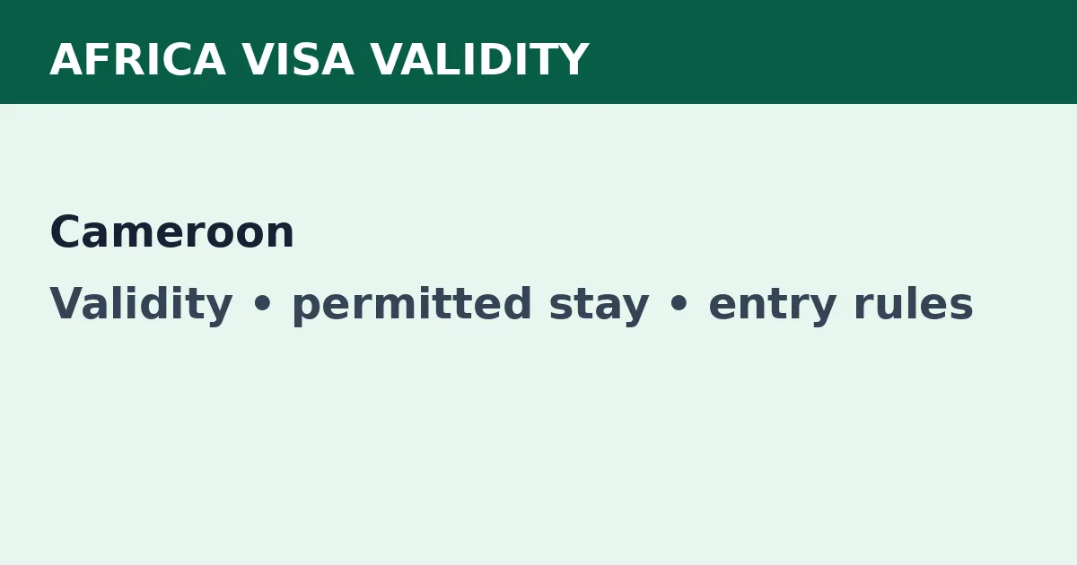Cameroon visa validity and permitted-stay guide