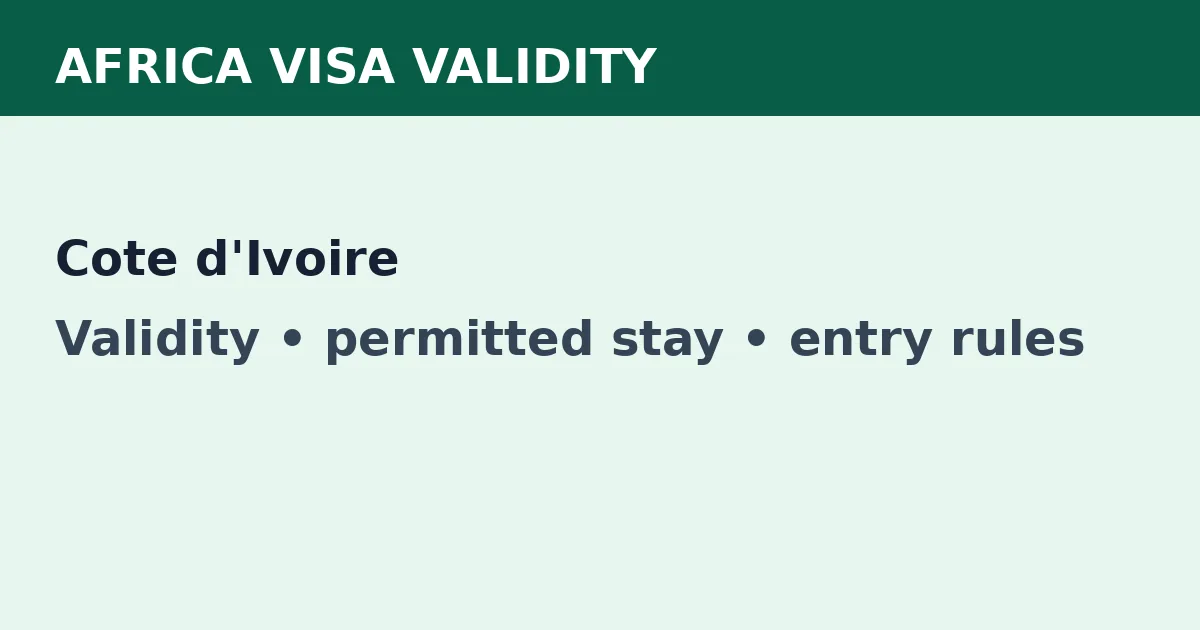 Cote d'Ivoire visa validity and permitted-stay guide