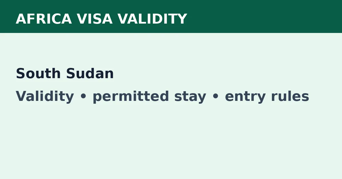 South Sudan visa validity and permitted-stay guide